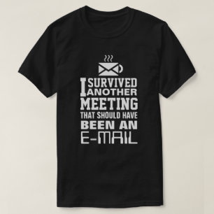 Ik overleefde een ander vergaderingsT - shirt