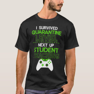 Ik overleefde het quarantaineniveau naast STUDENT T-shirt