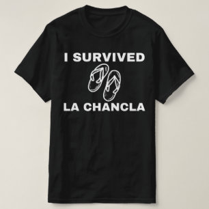Ik overleefde La Chancla, grappig T-shirt Mexicaan