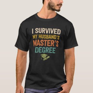 ik overleefde mijn man mastergraad afstuderen g t-shirt