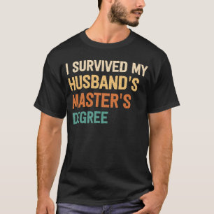 ik overleefde mijn man mastergraad afstuderen g t-shirt