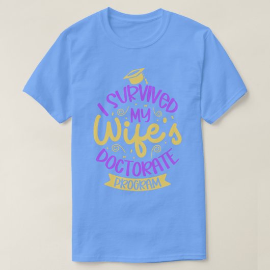 Ik overleefde mijn vrouw doctoraat programma t-shirt (Design voorkant)