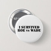 Ik overleefde Roe versus Wade Ronde Button 5,7 Cm (Voorkant /achterkant)