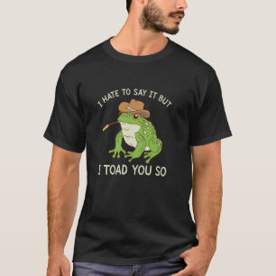Ik paddede jou zo grappige cowboy kikker t-shirt