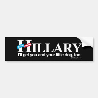 Ik pak jou en je kleine hondje - Anti-Hillary - Bumpersticker
