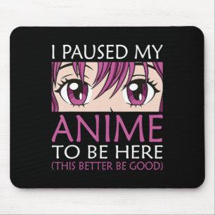 Ik pakte mijn anim om hier te zijn - Kawaii otaku Muismat