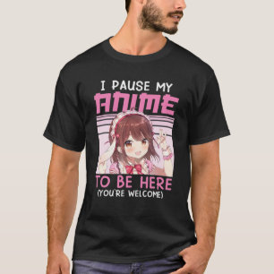 Ik pakte mijn anim om hier te zijn... Otaku Kawaii T-shirt