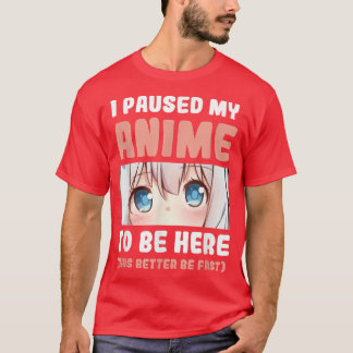Ik pakte mijn Anime om hier te zijn Manga Anime Me T-shirt