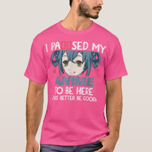 Ik pakte mijn Anime om hier te zijn, Otaku Japanse T-shirt