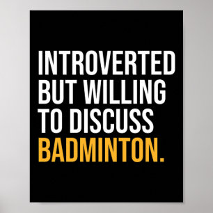 Ik pakte mijn badminton om hier te zijn poster