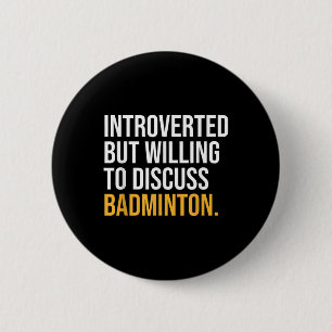 Ik pakte mijn badminton om hier te zijn ronde button 5,7 cm