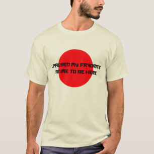 Ik pakte mijn favoriete Anime om hier te zijn T-shirt