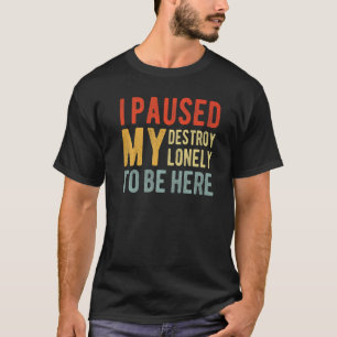 Ik pakte mijn oestroie eenzaam om hier te zijn Ret T-shirt