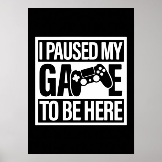 Ik pakte mijn spel om hier te zijn - grappige game poster (Voorkant)