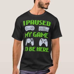 Ik pakte mijn spel om hier te zijn grappige videok t-shirt