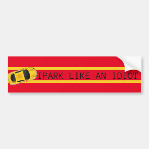 Ik parkeer als een idioot bumpersticker