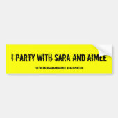 Ik partij met Sara en Aimee Bumpersticker (Voorkant)