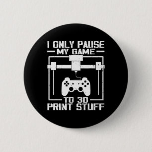 Ik Pauzeer Mijn Game Alleen Om 3D Te Printen Grapp Ronde Button 5,7 Cm
