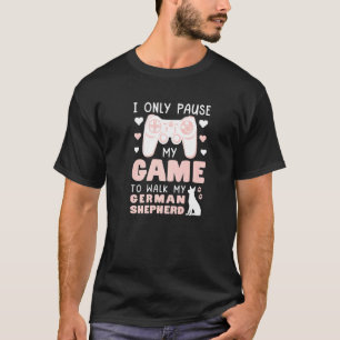 Ik Pauzeer Mijn Game Alleen Om Mijn Duitse Herders T-shirt
