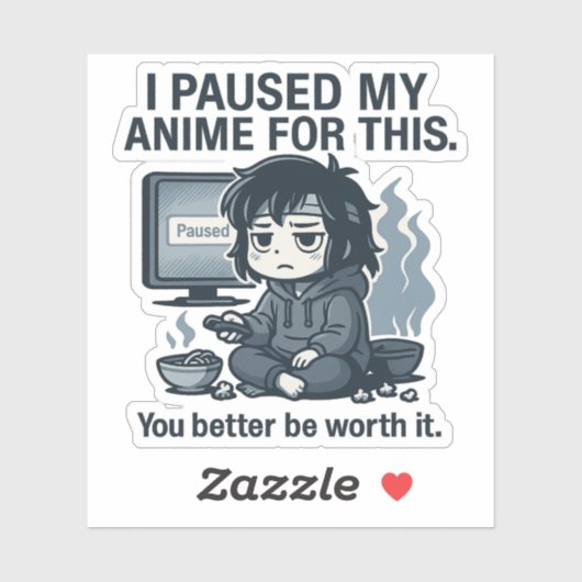 Ik Pauzeerde Mijn Anime Hiervoor Sticker (Vel)