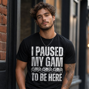 Ik Pauzeerde Mijn Game Grappige Gamer Citaat T-shirt