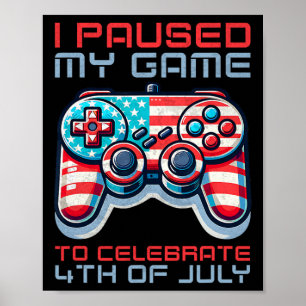 Ik Pauzeerde Mijn Game Om 4 Juli Te Vieren Video G Poster