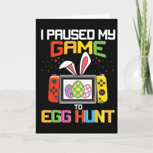 Ik Pauzeerde Mijn Game Om Eieren Te Jagen Grappige Kaart