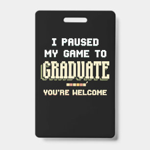 Ik Pauzeerde Mijn Game Om Gamer Gaming Af Te Sluit Badge