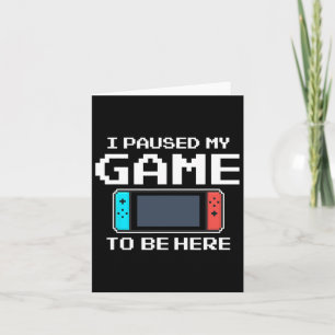 Ik Pauzeerde Mijn Game Om Hier Te Zijn 8 Bit Grapp Kaart