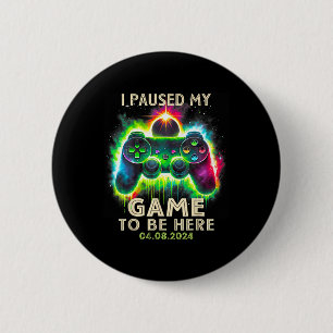 Ik Pauzeerde Mijn Game Om Hier Te Zijn Totale Zons Ronde Button 5,7 Cm