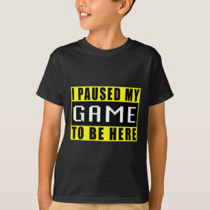 Ik Pauzeerde Mijn Game Om Hier Te Zijn Video Games T-shirt