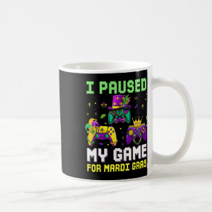 Ik Pauzeerde Mijn Game Voor Mardi Gras Video Game Koffiemok