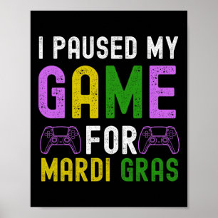 Ik Pauzeerde Mijn Game Voor Mardi Gras Video Game Poster