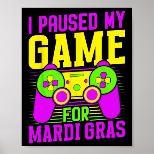 Ik Pauzeerde Mijn Game Voor Mardi Gras Videogames  Poster