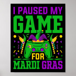 Ik Pauzeerde Mijn Game Voor Mardi Gras Videospelle Poster