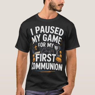 Ik Pauzeerde Mijn Game Voor Mijn Eerste Communie V T-shirt