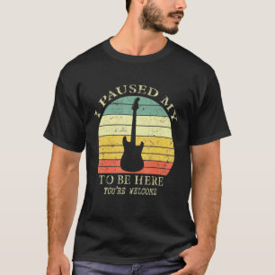 Ik Pauzeerde Mijn Gitaar Om Hier Te Zijn Graag Ged T-shirt
