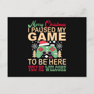 Ik pauzeerde mijn spel om hier met Kerst te zijn Feestdagenkaart