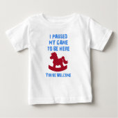 Ik pauzeerde mijn spel om hier te zijn (Junior) T- (Voorkant)