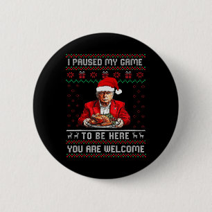 Ik pauzeerde mijn spel om hier te zijn Kerstmis Tr Ronde Button 5,7 Cm