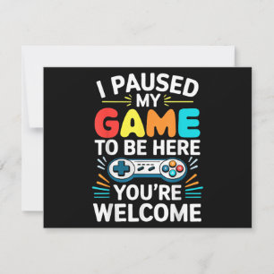 Ik pauzeerde mijn spel om hier te zijn Shirt Manne Feestdagenkaart