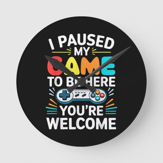 Ik pauzeerde mijn spel om hier te zijn Shirt Manne Ronde Klok (Voorkant)