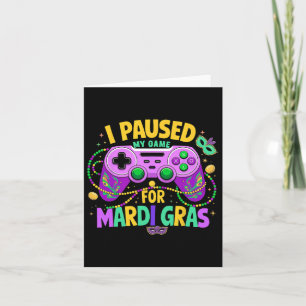 Ik pauzeerde mijn spel voor Mardi Gras Video Gamer Kaart