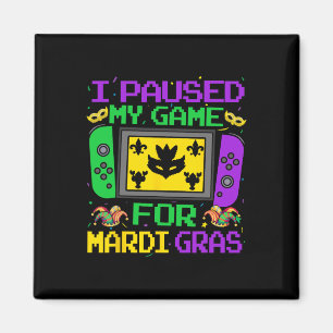 Ik pauzeerde mijn spel voor Mardi Gras Video Gamer Magneet