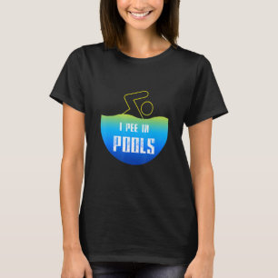 Ik plas in zwembaden Zwemmen Zwemmer Zomer Grappig T-shirt