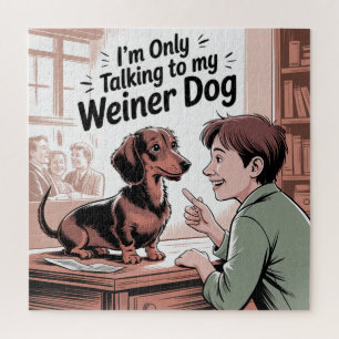 Ik Praat Alleen Met Mijn Wiener Hond Legpuzzel