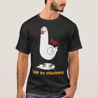 Ik praat met kippen boeren. t-shirt