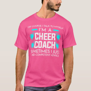 Ik Praat Met Mezelf IK Ben Een Cheer Coach Cheerle T-shirt