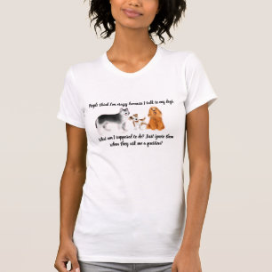 "Ik praat met mijn honden" Dames T-shirt