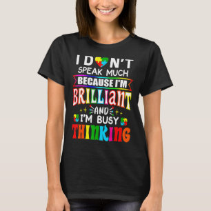 Ik Praat Niet Veel Briljante Autisme Autistische J T-shirt
